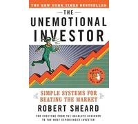 Robert Sheard The Unemotional Investor: Simple Systems For Beating t (Tascabile)