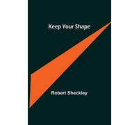 Robert Sheckley Keep Your Shape (Tascabile)