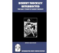 Robert Sheckley Robert Sheckley Resurrected: The Early Works of Rob (Tascabile)