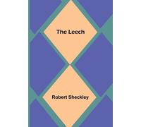 Robert Sheckley The Leech (Tascabile)