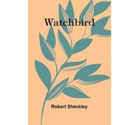 Robert Sheckley Watchbird (Tascabile)