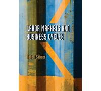 Robert Shimer Labor Markets and Business Cycles (Copertina rigida)