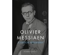 Robert Sholl Olivier Messiaen (Copertina rigida)