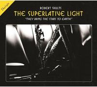 Robert Shults The Superlative Light (Tascabile)