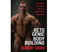 Robert Sikes Ketogenic Bodybuilding (Copertina rigida)