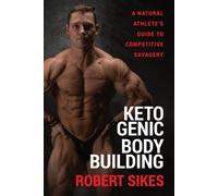 Robert Sikes Ketogenic Bodybuilding (Tascabile)
