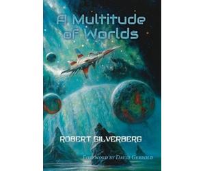Robert Silverberg A Multitude of Worlds (Copertina rigida)