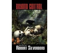 Robert Silverberg Beyond Control (Tascabile)