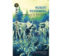 Robert Silverberg Downward To The Earth (Tascabile) S.F. Masterworks