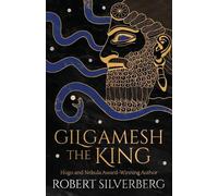 Robert Silverberg Gilgamesh the King (Tascabile)