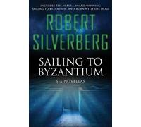 Robert Silverberg Sailing to Byzantium (Tascabile)