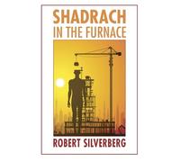 Robert Silverberg Shadrach in the Furnace (Tascabile)