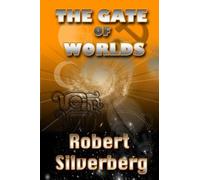 Robert Silverberg The Gate of Worlds (Tascabile)