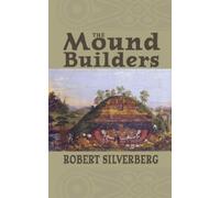 Robert Silverberg The Mound Builders (Tascabile)