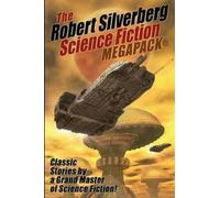 Robert Silverberg The Robert Silverberg Science Fiction MEGAPACK(R) (Tascabile)
