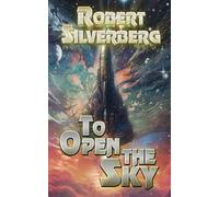 Robert Silverberg To Open The Sky (Tascabile)