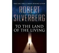 Robert Silverberg To the Land of the Living (Tascabile)