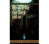 Robert Silverberg We Are for the Dark (Tascabile)
