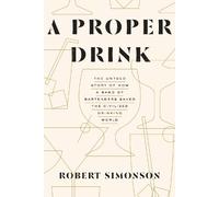 Robert Simonson A Proper Drink (Copertina rigida)