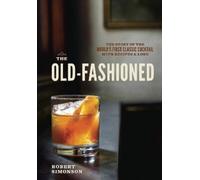 Robert Simonson The Old-Fashioned (Copertina rigida)