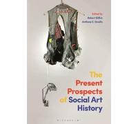 Robert Slifkin The Present Prospects of Social Art History (Tascabile)