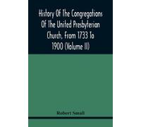 Robert Small History Of The Congregations Of The United Presbyterian (Tascabile)