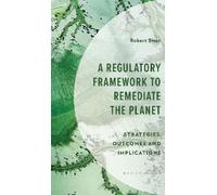 Robert Smet A Regulatory Framework to Remediate the Planet (Copertina rigida)