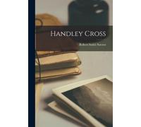 Robert Smith Surtees Handley Cross (Tascabile)