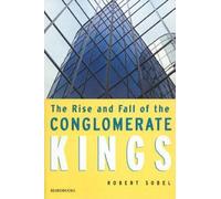 Robert. Sobel The Rise and Fall of the Conglomerate Kings (Tascabile)