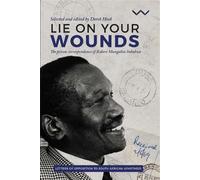 Robert Sobukwe Lie on Your Wounds (Tascabile)