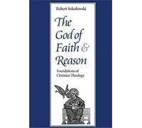 Robert Sokolowski The God of Faith and Reason (Tascabile)