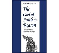 Robert Sokolowski The God of Faith and Reason (Tascabile)