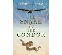 Robert Southam Snake and the Condor, The (Tascabile)
