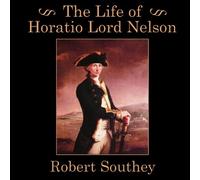 Robert Southey Blackstone Audio, Inc. The Life of Horatio, Lord Ne (Tascabile)