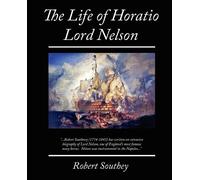 Robert Southey The Life of Horatio Lord Nelson (Tascabile)
