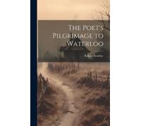 Robert Southey The Poet's Pilgrimage to Waterloo (Copertina rigida)