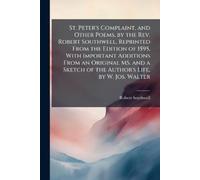 Robert Southwel St. Peter's Complaint, and Other Poems, by the Rev. (Tascabile)