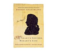 Robert Spaethling Mozart's Letters, Mozart's Life (Tascabile)