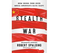 [Robert Spalding] Stealth War: How China Took Over While America's Elite Slept-Hardcover