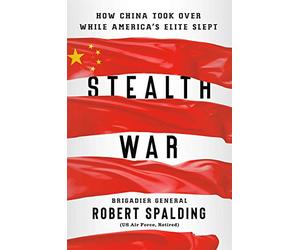 [Robert Spalding] Stealth War: How China Took Over While America's Elite Slept-Hardcover