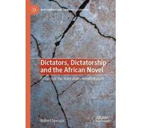 Robert Spencer Dictators, Dictatorship and the African Novel (Tascabile)