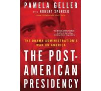 Robert Spencer Pamela Geller The Post-American Presidency (Tascabile)