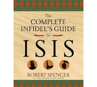 Robert Spencer The Complete Infidel's Guide to ISIS (Tascabile)