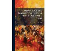 Robert Spencer The Memoirs Of The Tenth Royal Hussars (princ (Copertina rigida)