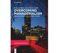 Robert Spillane Jean-Etienne Joullié Overcoming Managerialism (Tascabile)