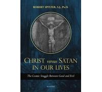 Robert Spitzer Christ vs. Satan in Our Daily Lives, Volume 1 (Tascabile)