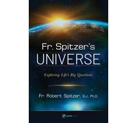 Robert Spitzer S J Ph D Fr. Spitzer's Universe (Tascabile)