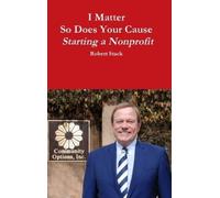 Robert Stack I Matter - So Does Your Cause - Starting a Nonpr (Copertina rigida)