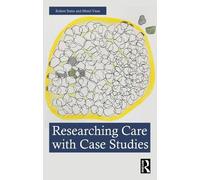 Robert Stake Merel Visse Researching Care with Case Studies (Tascabile)