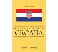 Robert Stallaerts Historical Dictionary of Croatia (Copertina rigida)